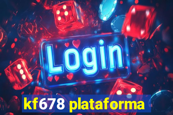 kf678 plataforma